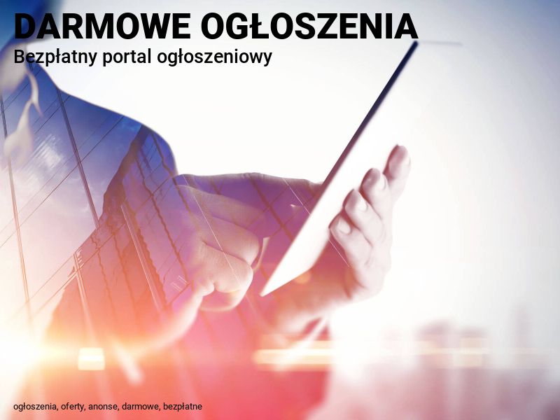 DARMOWE OGŁOSZENIA bez rejestracji